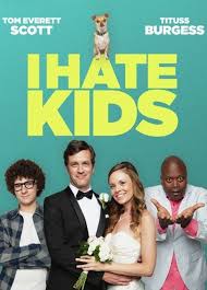 ดูหนังออนไลน์ I Hate Kids (2019) ฉันเกลียดเด็ก